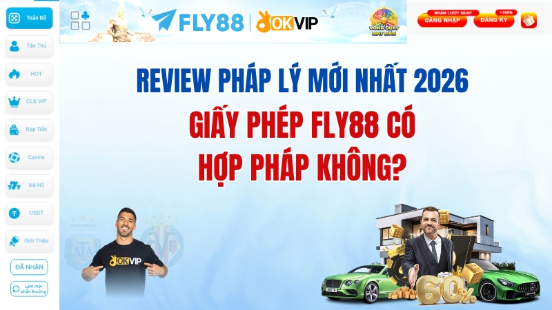 Giấy phép Fly88 có hợp pháp không Giấy phép Fly88 có hợp pháp không năm 2026